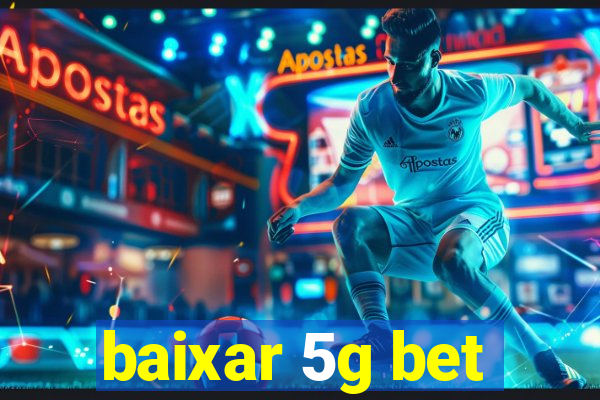 baixar 5g bet